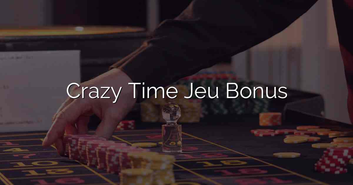 Crazy Time Jeu Bonus
