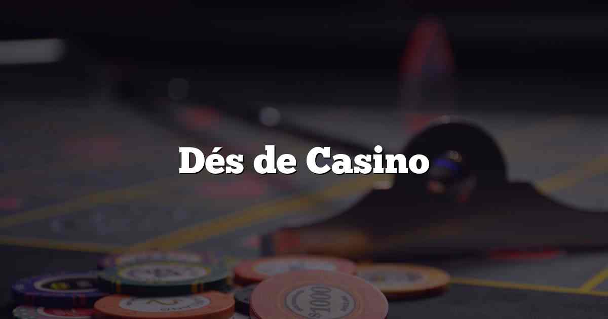 Dés de Casino