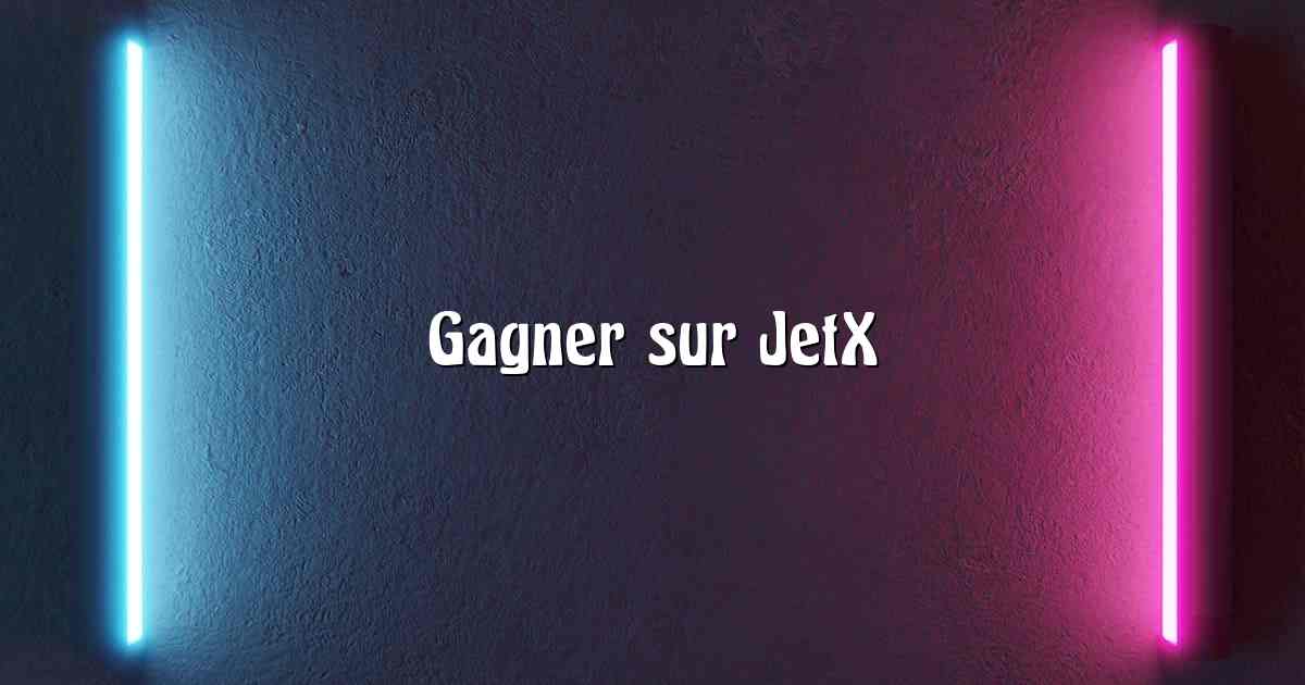 Gagner sur JetX