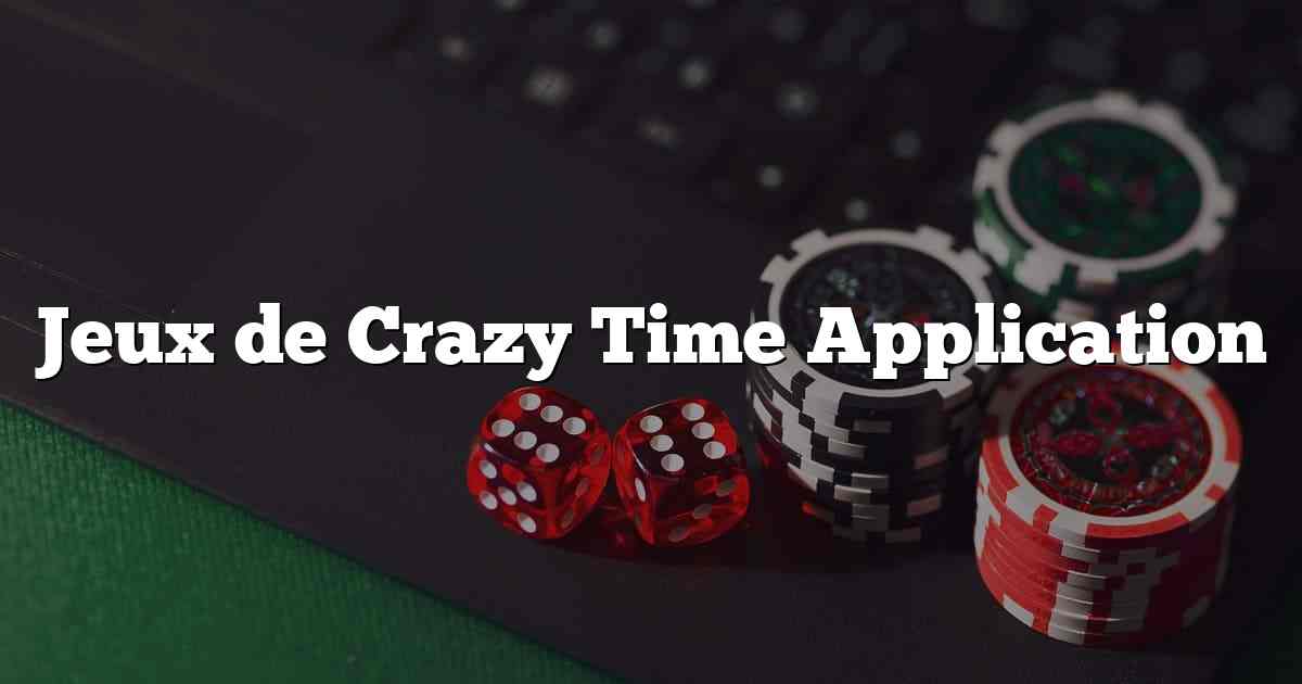 Jeux de Crazy Time Application