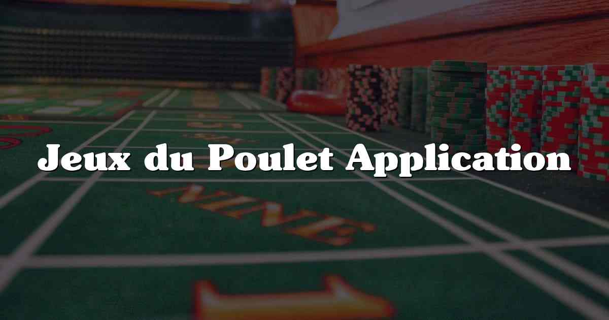 Jeux du Poulet Application
