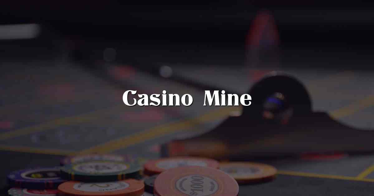 Casino Mine