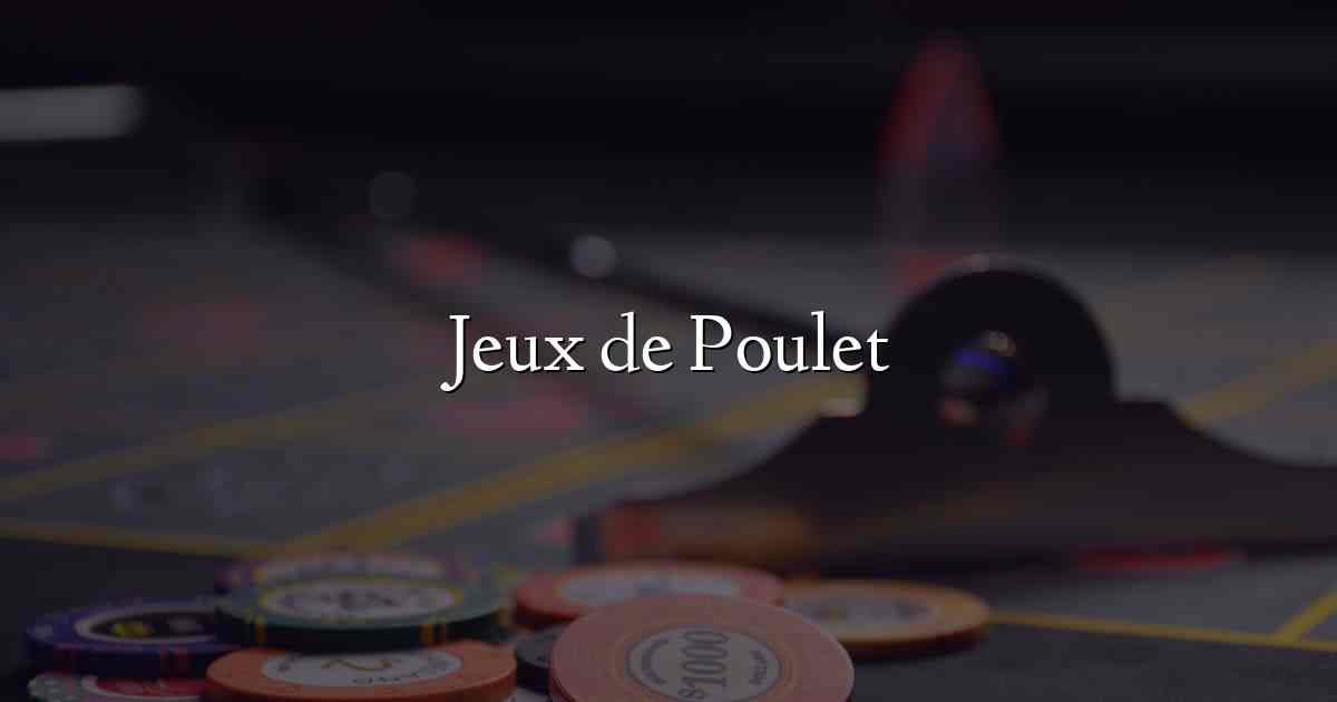 Jeux de Poulet