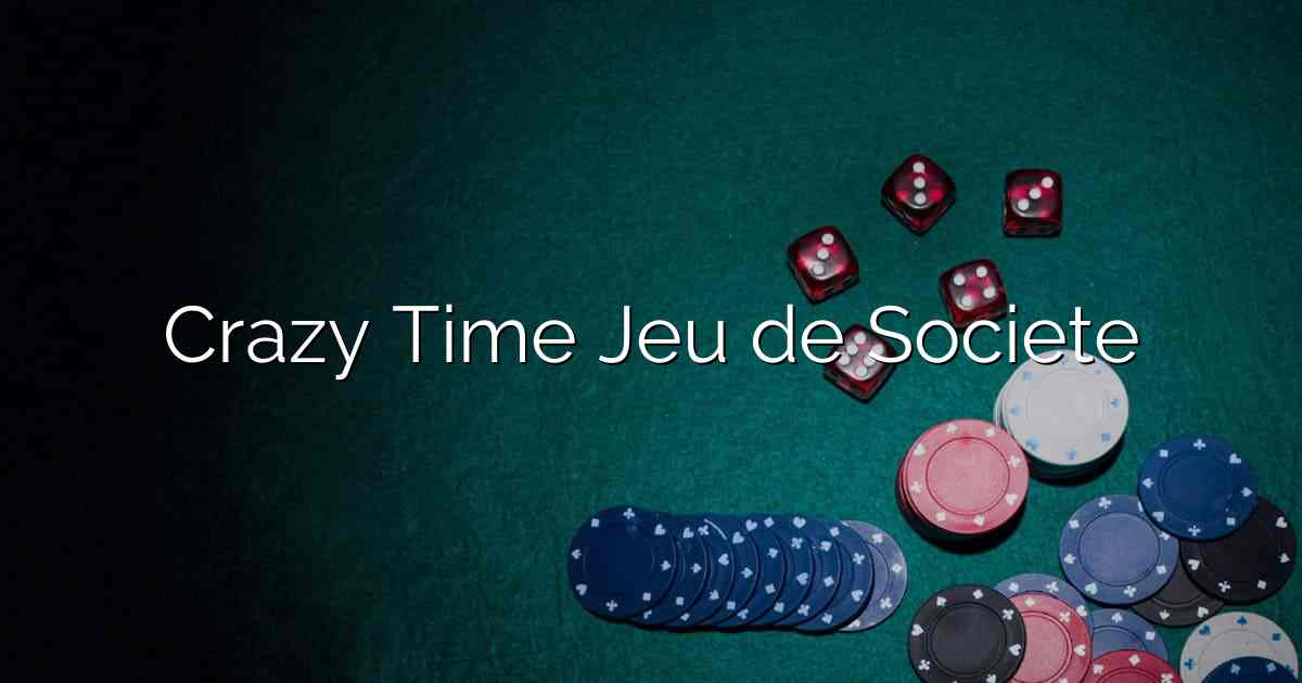 Crazy Time Jeu de Societe