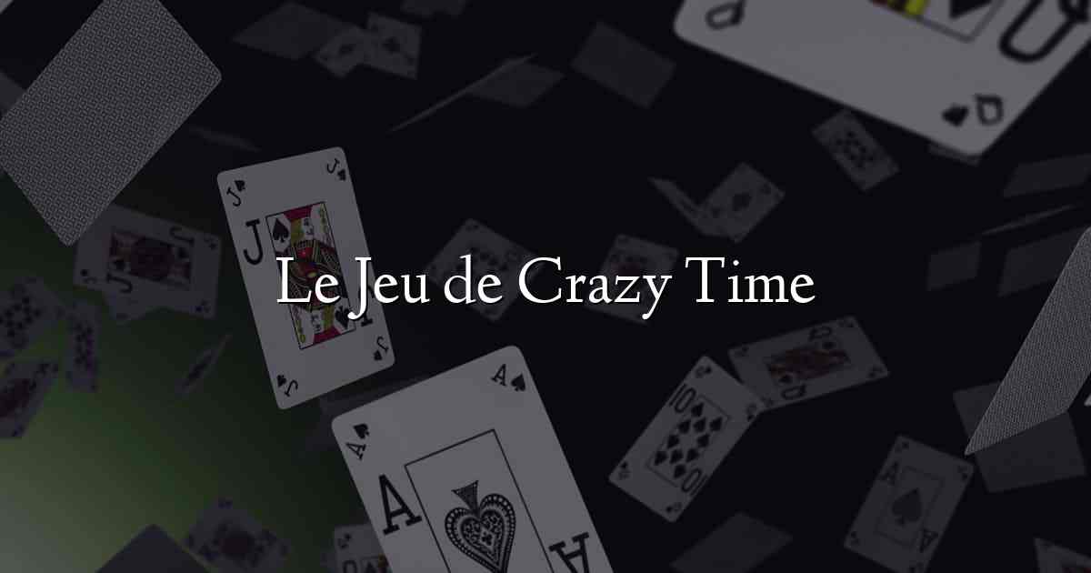 Le Jeu de Crazy Time