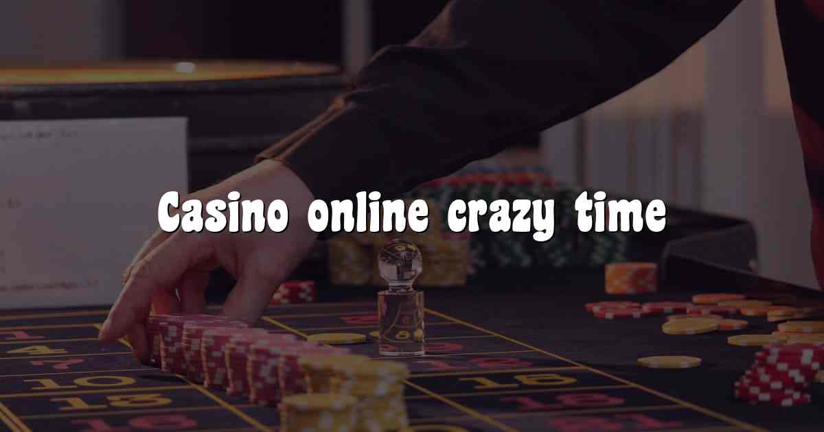 Casino online crazy time