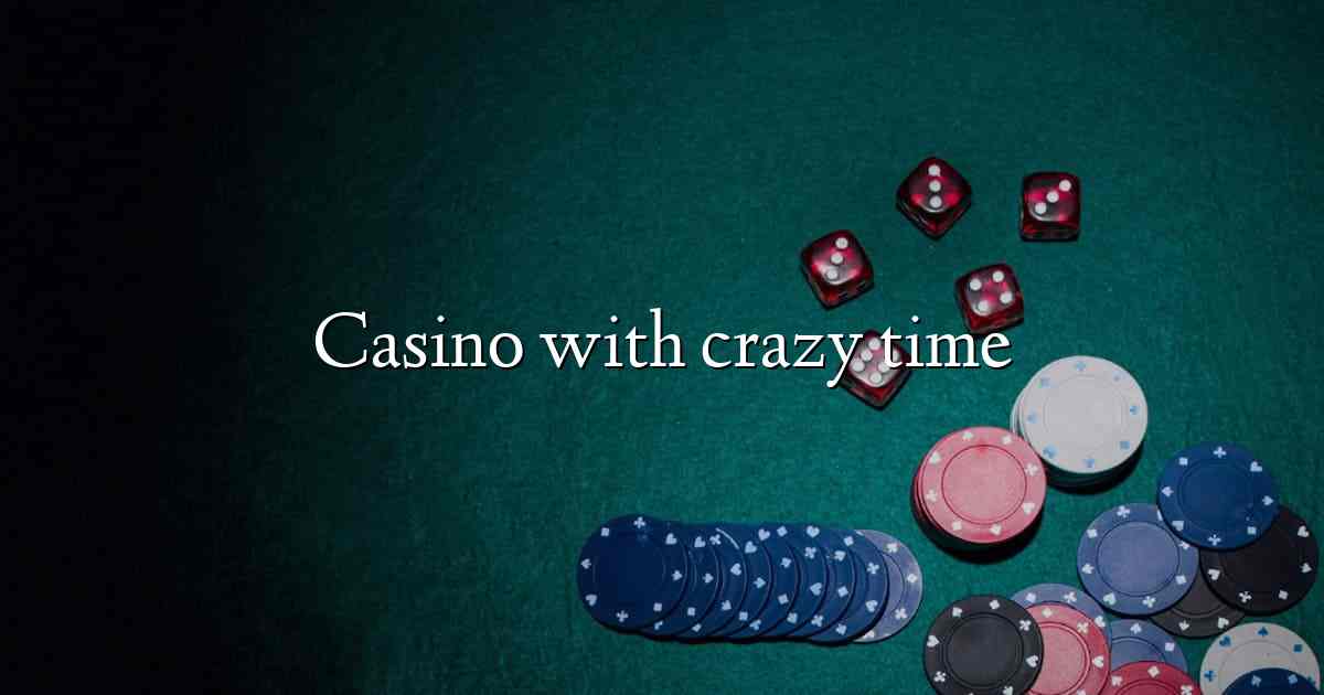 Casino with crazy time