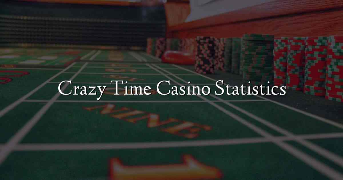 Crazy Time Casino Statistics