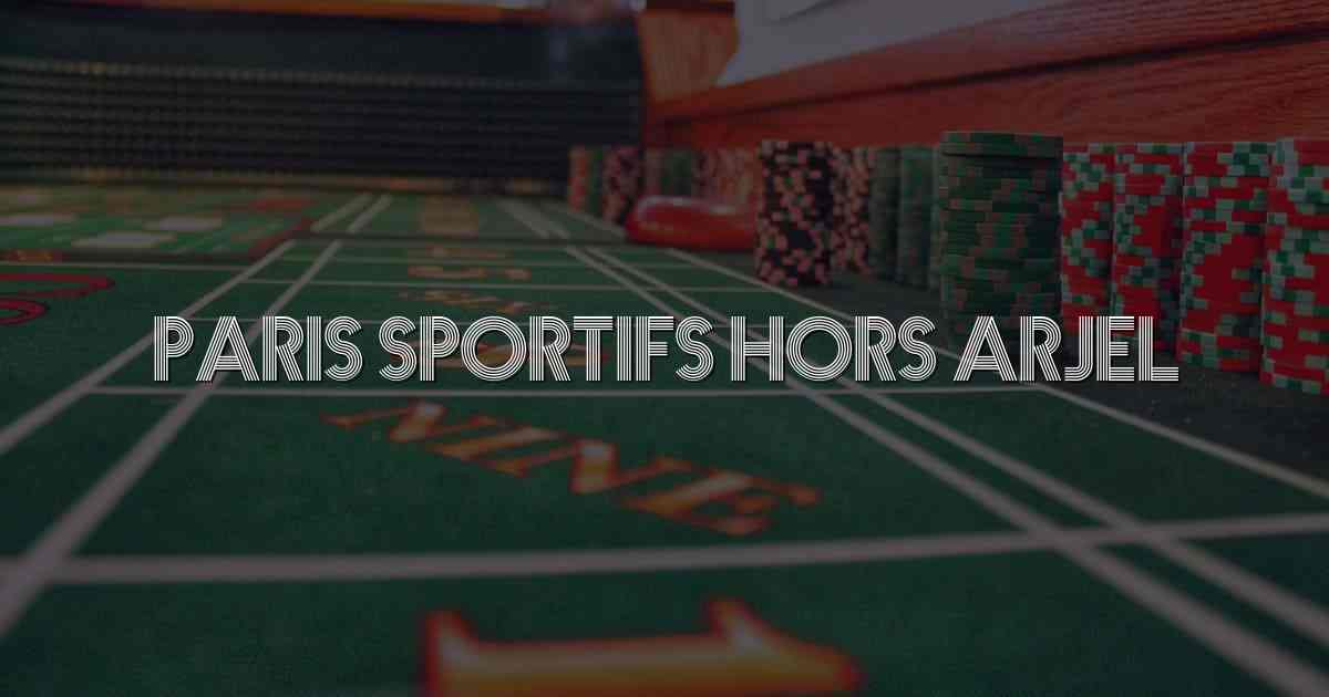 Paris Sportifs Hors Arjel
